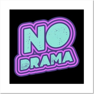 No Drama Posters and Art